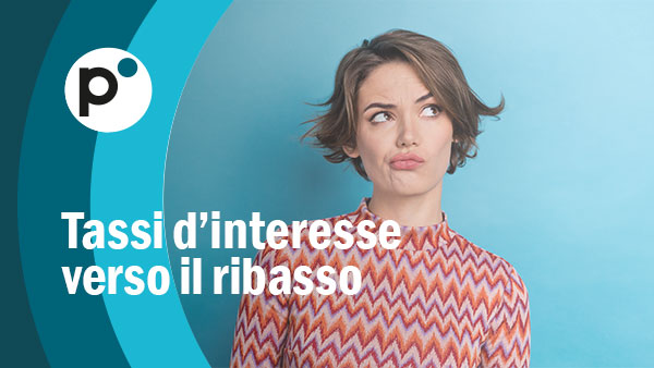 Tassi di interesse verso il ribasso