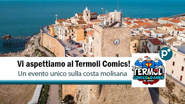 Prestiter al Termoli Comics & Games: quest’anno con un ospite leggendario!