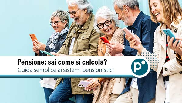 Come si calcola la pensione? Ecco una guida semplice!
