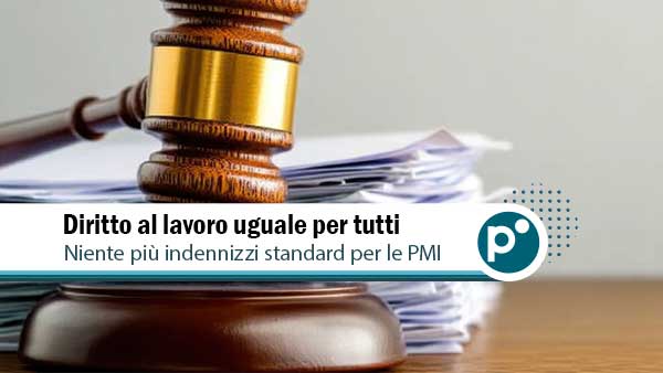 Licenziamenti nelle PMI: la Consulta cancella il tetto ai risarcimenti. È una svolta storica.