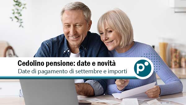 Cedolino di pensione settembre 2025: date di pagamento, conguagli e novità