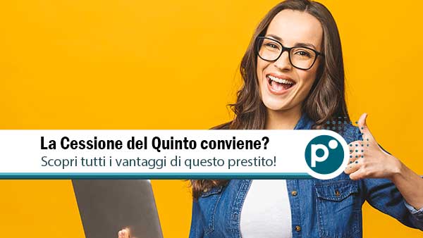 La Cessione del Quinto conviene?