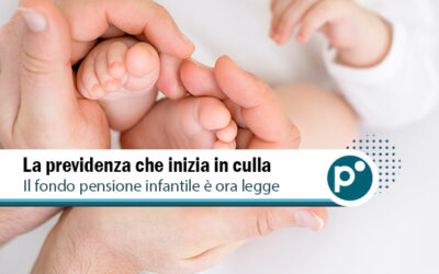 Previdenza fin dalla culla: nasce il primo fondo pensione “infantile” d’Italia