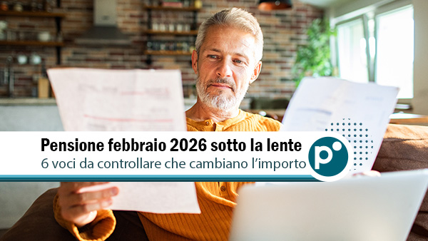 Cedolino Pensione Febbraio 2026: le 6 voci da controllare subito
