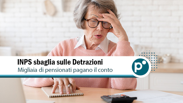 inps errore detrazioni Errore INPS sulle Pensioni di Aprile 2026: Taglio fino a 1.000 Euro