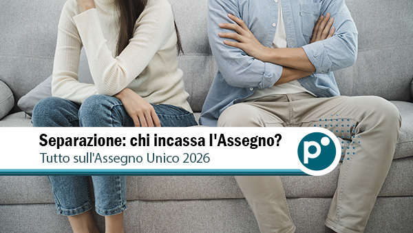 assegno unico 2026 A chi spetta l'Assegno Unico dopo la separazione? Quello che devi sapere