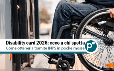 Disability card 2026: tutto quello che devi sapere per ottenerla e usarla