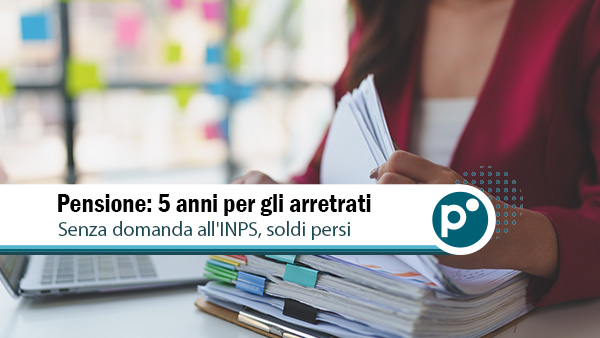 La regola dei 5 anni: quando gli arretrati di pensione vanno persi per sempre