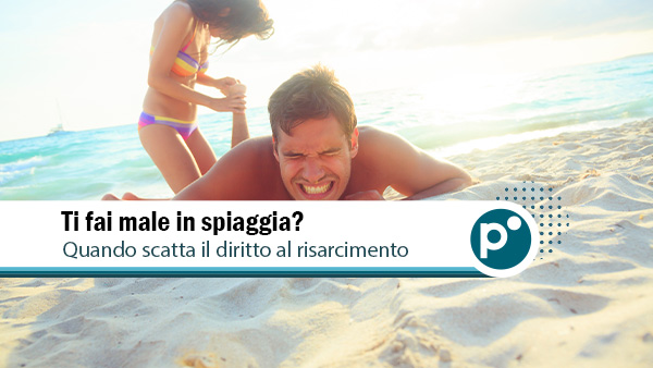 Ti fai male in spiaggia? Ecco quando puoi chiedere un risarcimento