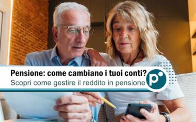 Finanze in pensione: quando cambiano le entrate, cambiano anche le scelte?